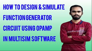 HOW TO DESIGN & SIMULATE FUNCTION GENERATOR CIRCUIT USING OP AMP IN MULTISIM SOFTWARE