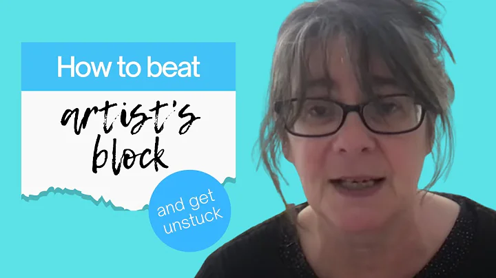 How to Beat Artist's Block and Get Unstuck