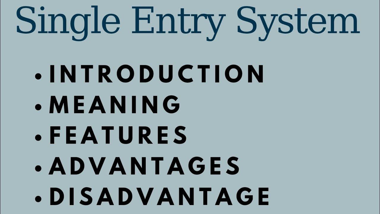 Single Entry System Introduction | Features | Advantages