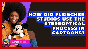 How Did Fleischer Studios Use The Stereoptical Process In Cartoons? - Cartoon Fan Club