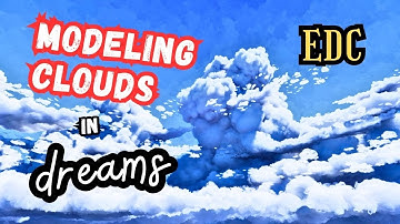 Tips for Modeling Clouds in Dreams PS4/PS5 | Tutorial
