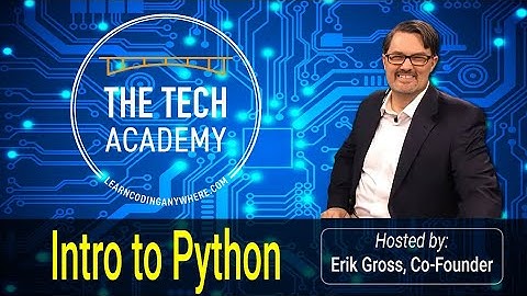 Learn the Basics of Python With Erik Gross, Co-Founder of The Tech Academy