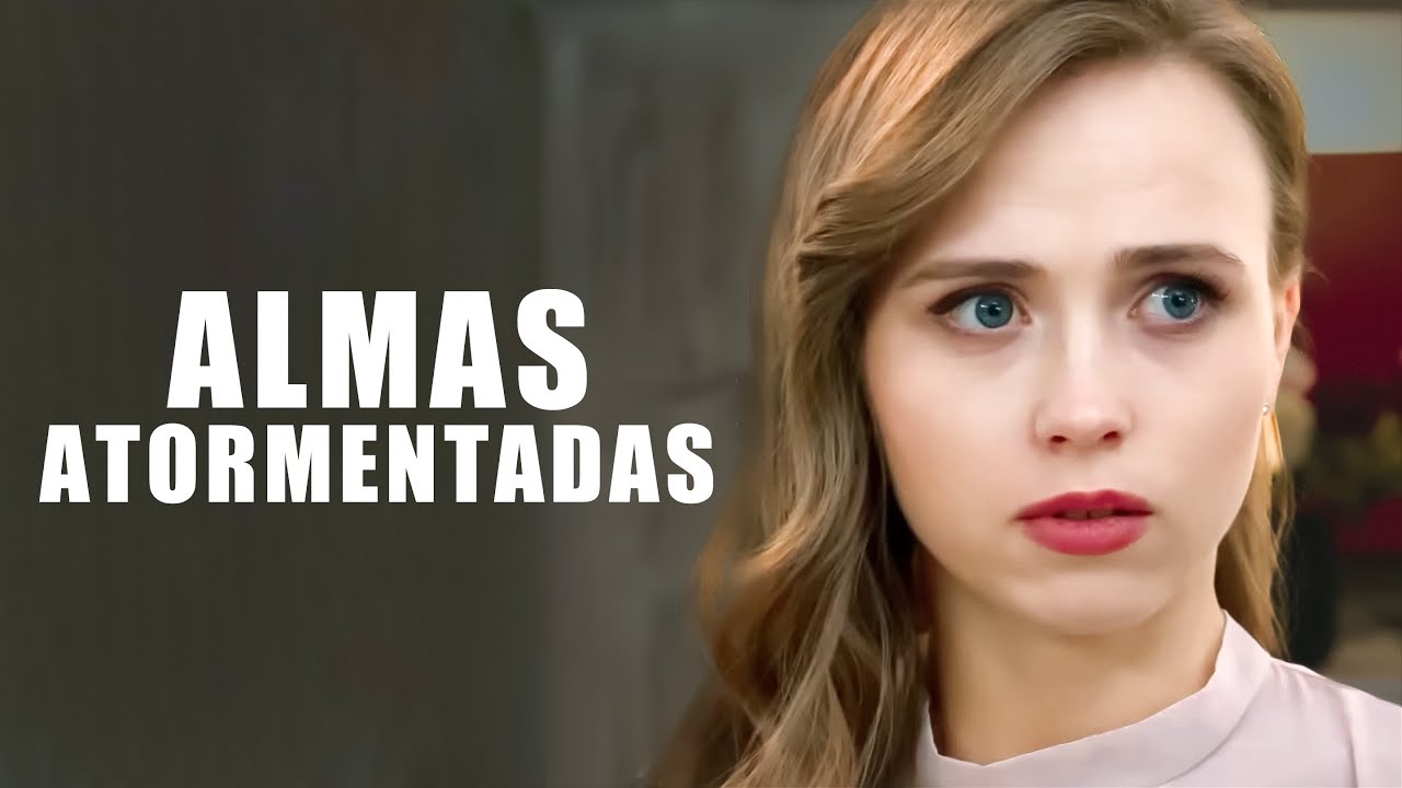 Almas atormentadas | Película completa | Película romántica en Español