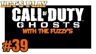 Let's Plays COD Ghosts with the Fuzzy's #39 - Drop Zone
