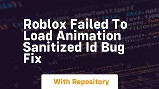 Roblox failed to load animation sanitized id bug fix