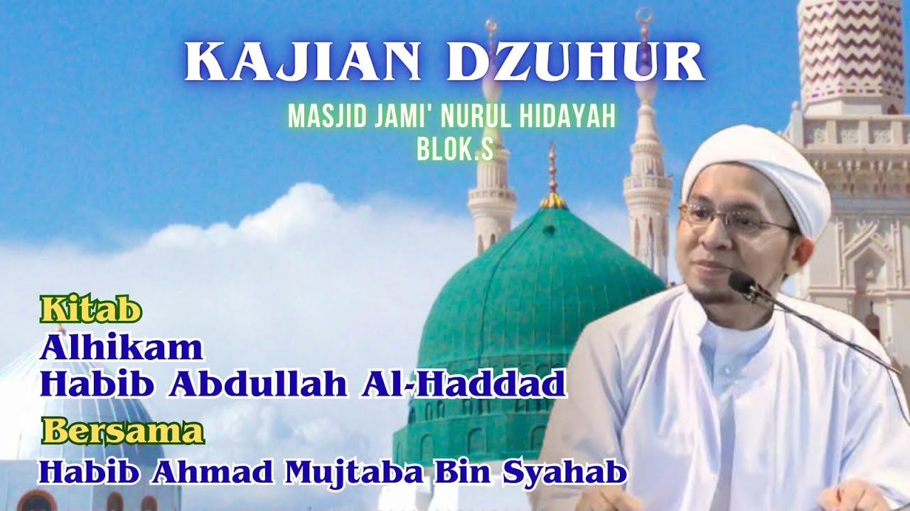 🔴LIVE🔹KAJIAN DZUHUR🔹
Habib Ahmad Mujtaba Bin Syahab | Kitab 'Alhikam Habib Abdullah Al Haddad
