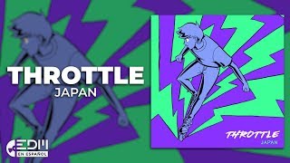 [Lyrics] Throttle - Japan [Letra en español]