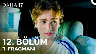 Daha 17 | 12. Bölüm 1. Fragmanı ''Geçmişe Gidiyoruz!''