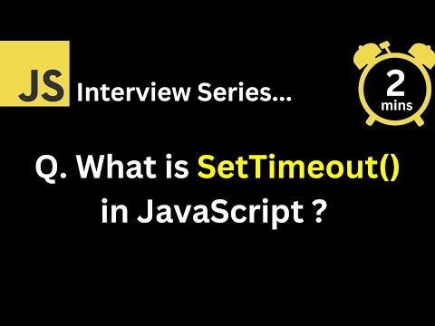 JavaScript Interview - Q What is setTimeout in JavaScript?