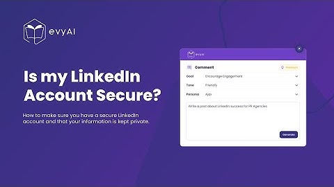 How to keep your LinkedIn account secure and ensure your account privacy (Outdated Video)