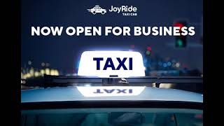 NOW OPEN FOR BUSINESS #JoyRideTaxiCab