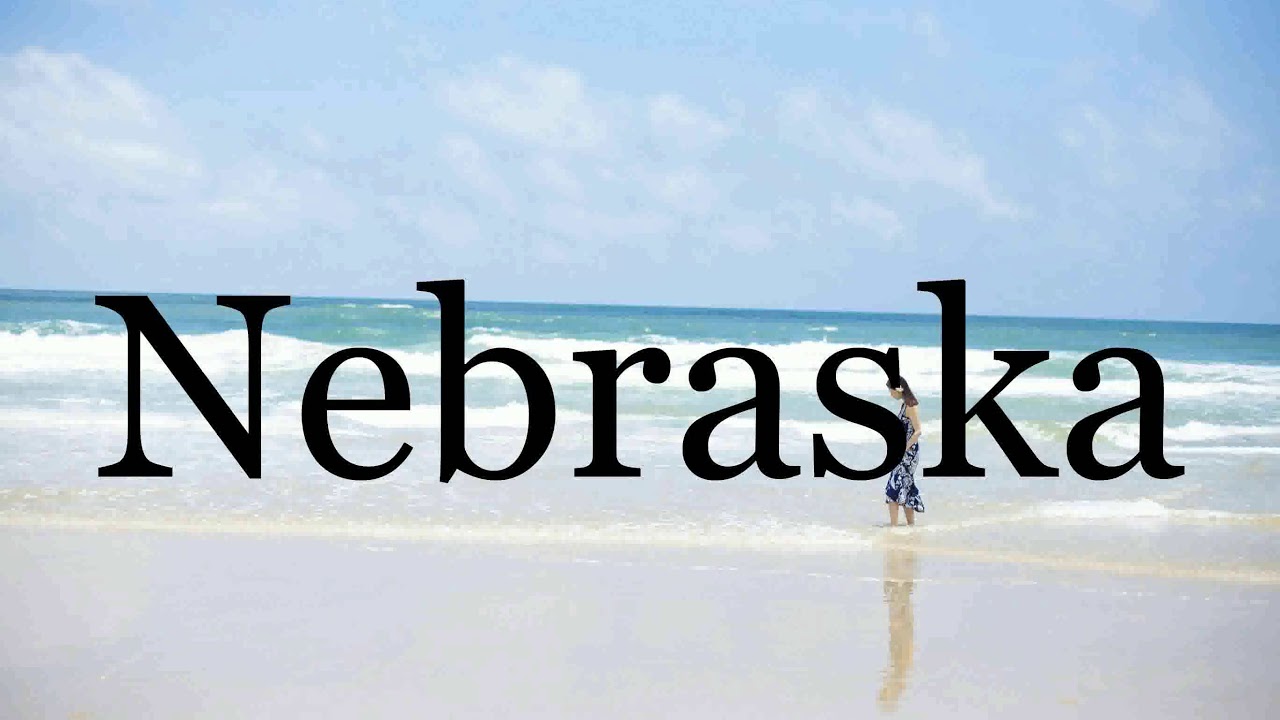 How To Pronounce Nebraska🌈🌈🌈🌈🌈🌈Pronunciation Of Nebraska YouTube