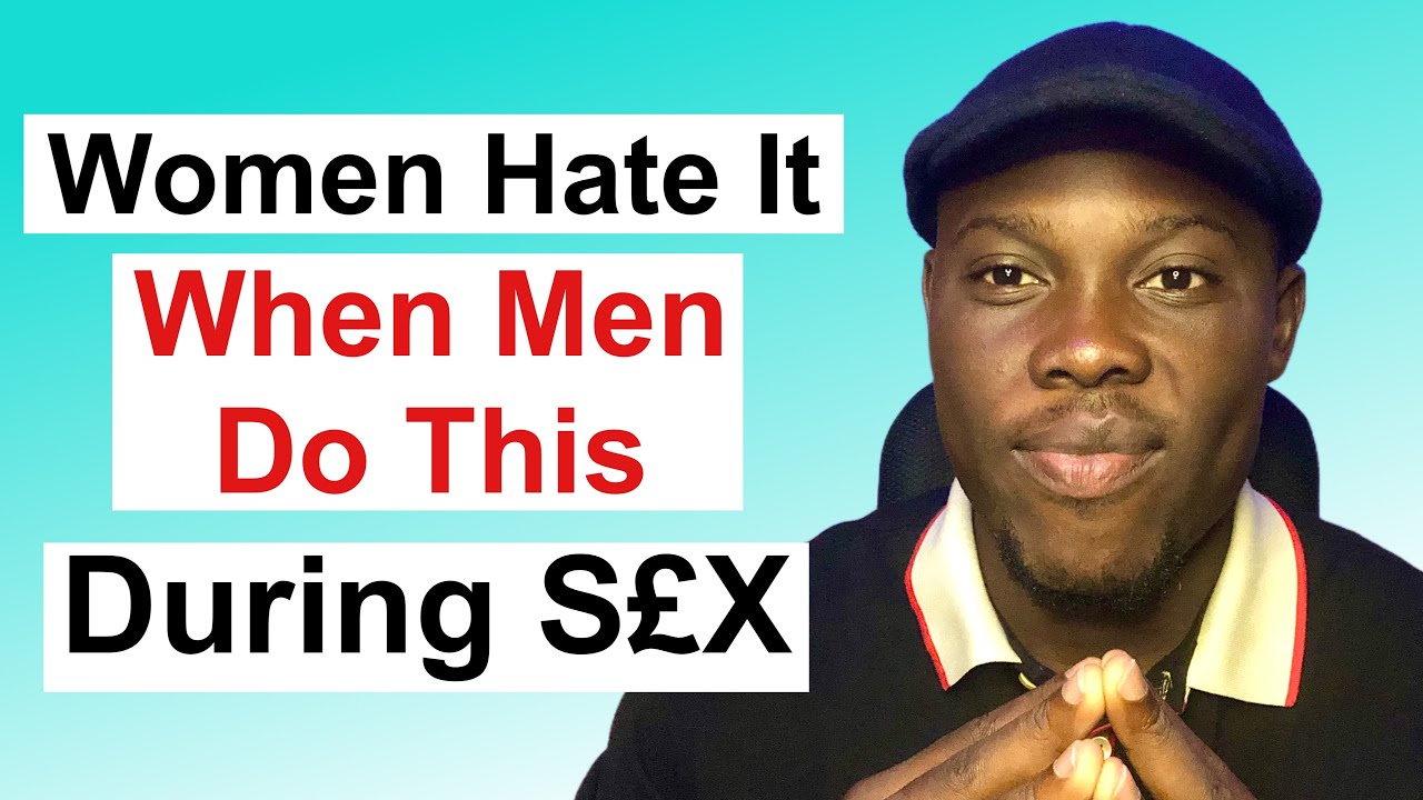 5 Things Men Should Never Do During S*x - YouTube