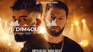 Kurtuluş Kuş & Burak Bulut ft. Dim4ou ( e7sity remix ) 2024 Resimi