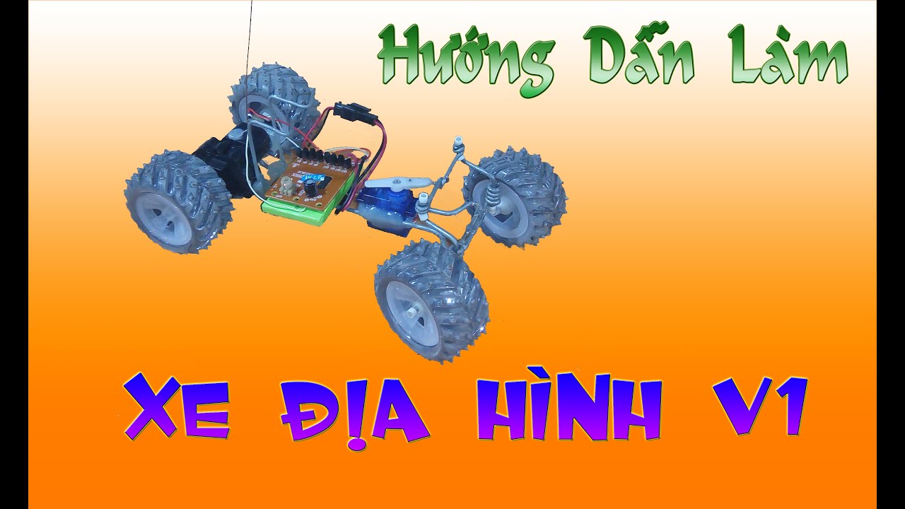 Cách Làm Xe Địa Hình Tự Chế Điều Khiển Từ Xa Rc V1 - Youtube