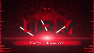 Cartel - Disconnect [HD] - URM -