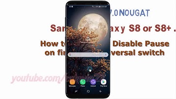 Android Nougat : How to Enable or Disable Pause on first item Universal switch in Samsung Galaxy S8
