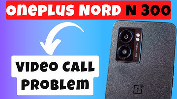 Oneplus Nord N300 Video Call Problem || Video Call Not Working Problem|| Video call issue