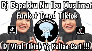 DJ FUNKOT BAPAKU NU IBUK MUSLIMAT | MELU NU PANCEN NIKMAT  FYP VIRAL TIKTOK TERBARU 2026
