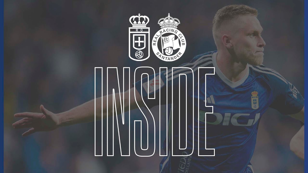 INSIDE Real Oviedo - Racing de Santander J31