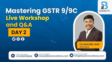 Mastering GSTR 9/9C Live Workshop and Q&A (November 2025) - Day 2