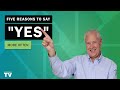 Five reasons to say yes more often