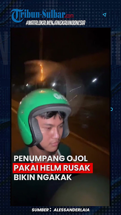 PENUMPANG OJOL PAKAI HELM RUSAK BIKIN NGAKAK