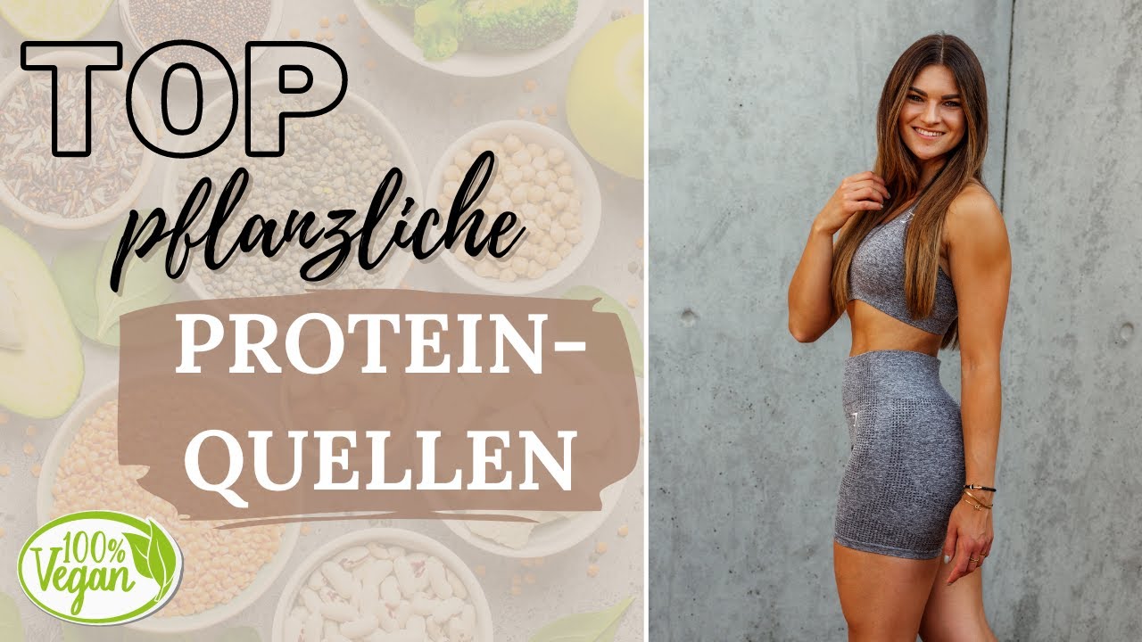 Die besten pflanzlichen Proteinquellen - Vegan Eiweißbedarf decken / Muskelaufbau