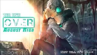 Watch August Rigo Till Its Over video