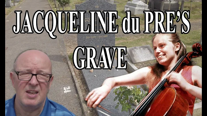 JACQUELINE du PRE'S GRAVE - FAMOUS GRAVES - FINAL RESTING PLACE