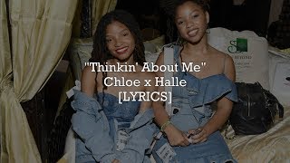 Chloe x Halle - Thinkin' About Me (Lyrics)