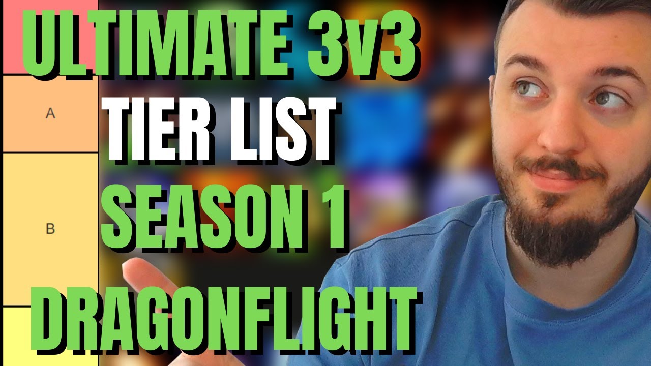 ULTIMATE 3V3 TIER LIST SEASON 1 DRAGONFLIGHT YouTube ultimate-3v3-tier-list-season-1-dragonflight-youtube