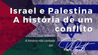 Israel e Palestina a história do conflito