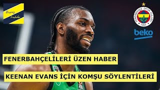 FENERBAHÇE BEKO KEENAN EVANS'I OLYMPIAKOS'A MI KAPTIRIYOR ?