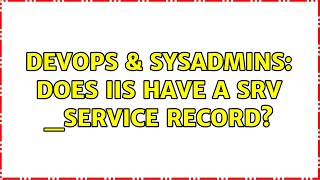 DevOps & SysAdmins: Does IIS have a SRV _SERVICE record?