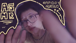 Asmr Rapido Y Agresivooooooooooooooooooo