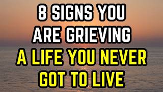 8 Signs You’re Grieving a Life You Never Got to Live
