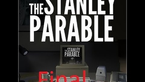 The Stanley Parable Gameplay Part 4 - Final (Credit ending and Confusing Ending)