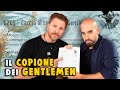 Vi mostriamo il COPIONE dei GENTLEMEN