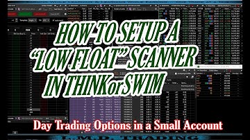 THINKORSWIM "Low Float" Scanner - How to create and use a "Low Float" scanner in ThinkorSwim