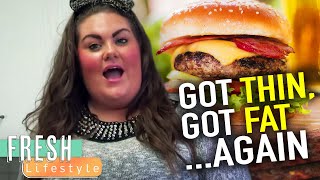 Supersize: Got Thin  Got Fat Again!  | How To Lose Weight | Fresh Lifestyle
