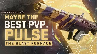 Blast Furnace May Be the BEST PVP Pulse Rifle in Destiny 2