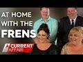 At home with the Frens | A Current Affair