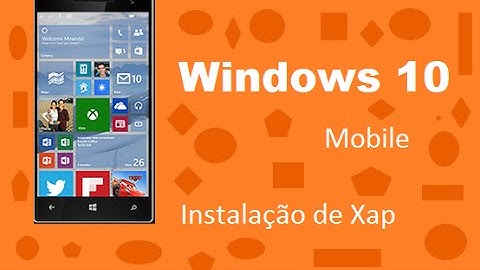 [Tutorial] Como Instalar Xap no Windows 10 Mobile