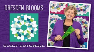 Make a Dresden Blooms Quilt with Jenny Doan of Missouri Star Quilt Co (Video Tutorial)