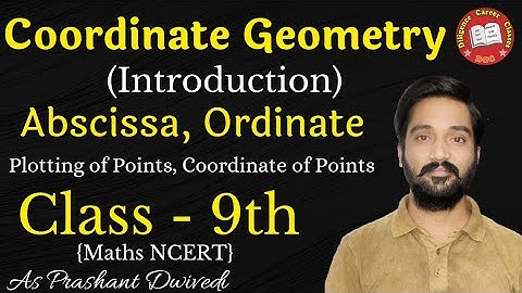 Introduction Coordinate Geometry Class - 9th | Abscissa, Ordinate | Point Plotting | by As Prashant