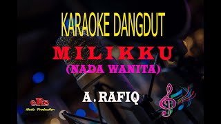 Karaoke Milikku Nada Wanita - A Rafiq (Karaoke Dangdut Tanpa Vocal)