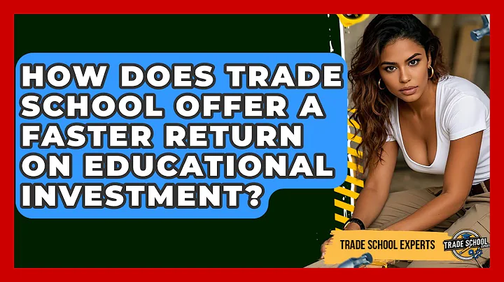 How Does Trade School Offer A Faster Return On Educational Investment? - Trade School Experts