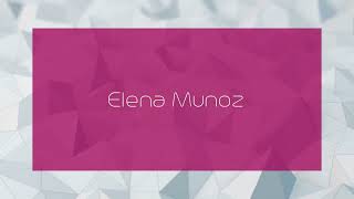 Elena Munoz - Appearance