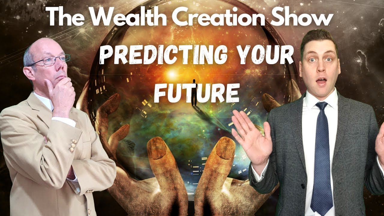 EP29 THE WEALTH CREATION SHOW: Predicting Your Future - YouTube